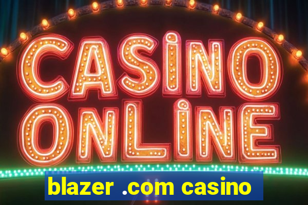 blazer .com casino